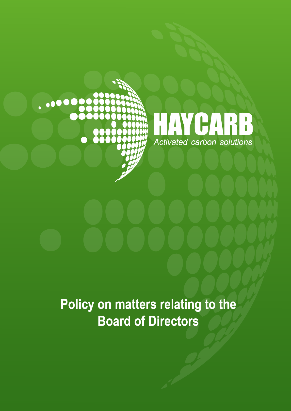 Policy on matters relating to the Board of Directors 1 1